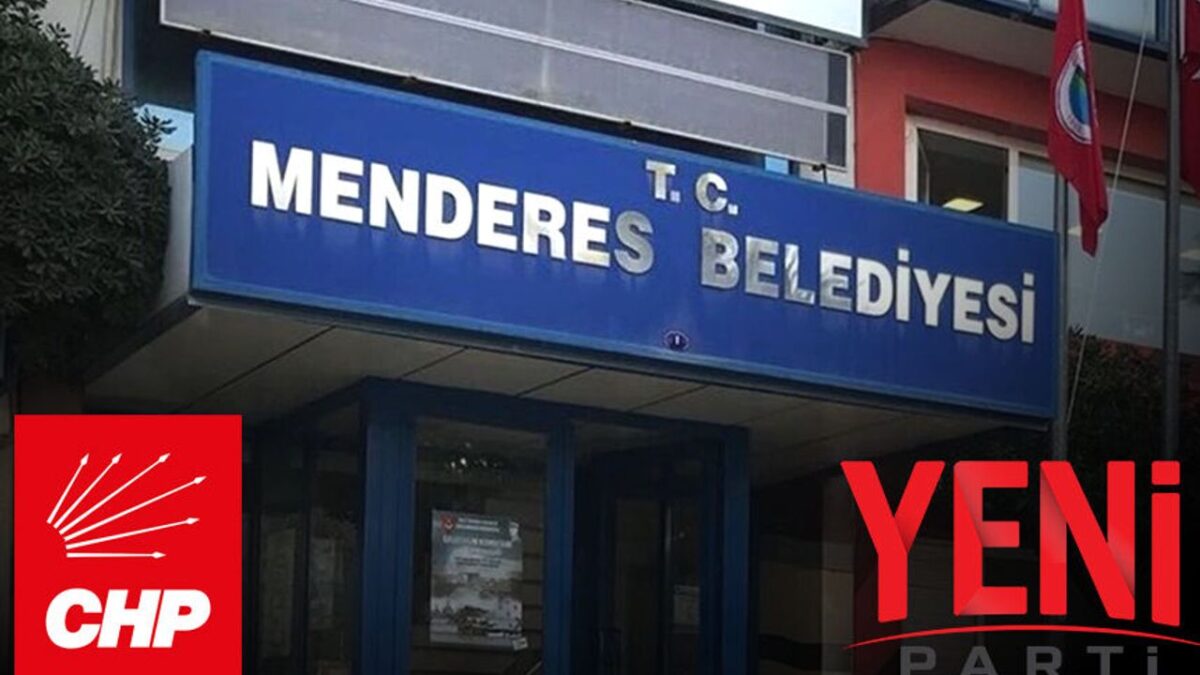 CHP’de ve YENİ Parti’de Menderes hareketliliği